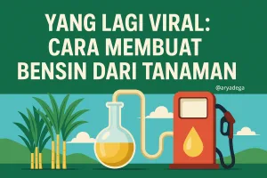 Yang Lagi Viral: Cara Membuat Bensin dari Tanaman