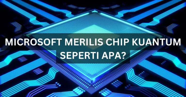 Microsoft Rilis Chip Kuantum yang Bisa Mengungguli Semua Komputer di Bumi Jika Digabungkan: Masa Depan Komputasi Telah Tiba?