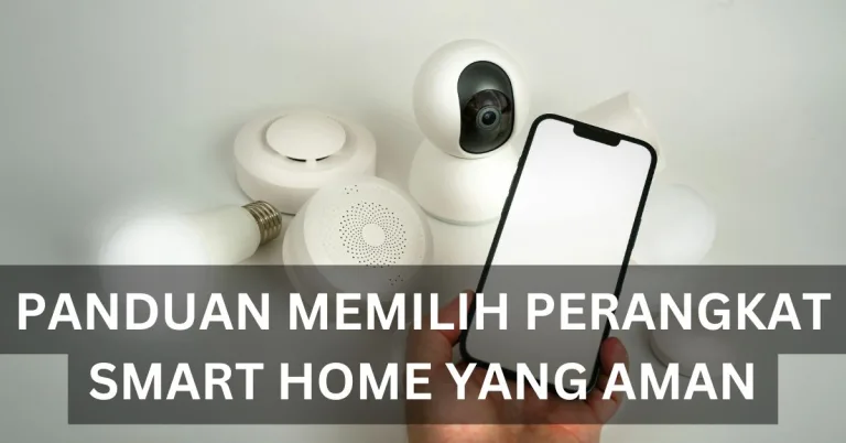 Panduan Memilih Perangkat Smart Home 2025: Rekomendasi Murah dengan Keamanan Tinggi