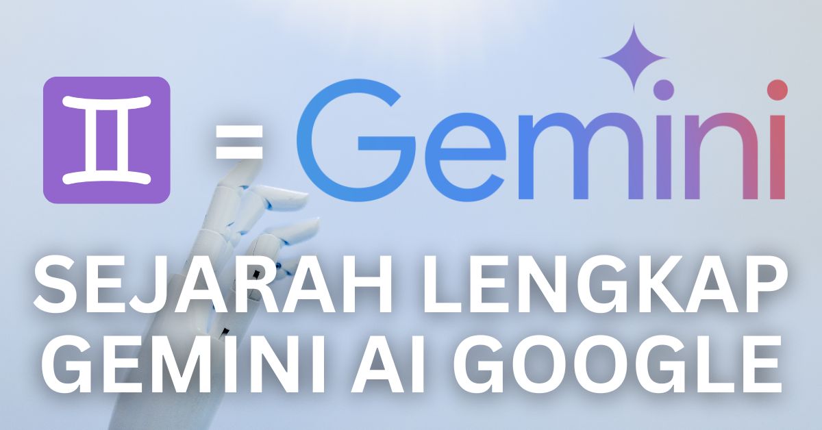 Sejarah Lengkap Gemini AI